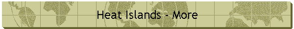 Heat Islands - More